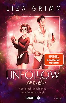 E-Book (epub) Unfollow me. Vom Fluch gezeichnet, von Liebe verfolgt von Liza Grimm