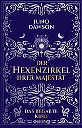 E-Book (epub) Der Hexenzirkel Ihrer Majestät. Das begabte Kind von Juno Dawson