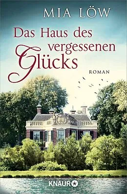 E-Book (epub) Das Haus des vergessenen Glücks von Mia Löw