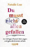 E-Book (epub) Du musst nicht allen gefallen von Natalie Lue