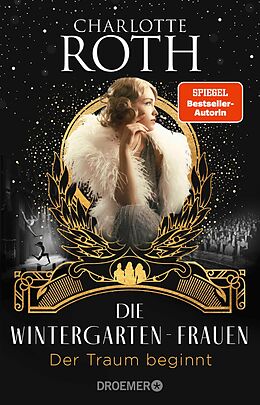 E-Book (epub) Die Wintergarten-Frauen. Der Traum beginnt von Charlotte Roth