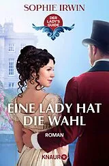 E-Book (epub) Eine Lady hat die Wahl von Sophie Irwin