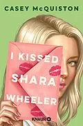 E-Book (epub) I Kissed Shara Wheeler von Casey McQuiston