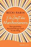 E-Book (epub) Die Kraft des Manifestierens von Becki Rabin