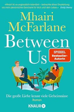 E-Book (epub) Between Us - Die große Liebe kennt viele Geheimnisse von Mhairi McFarlane