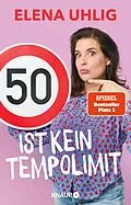 E-Book (epub) 50 ist kein Tempolimit von Elena Uhlig
