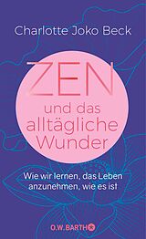 E-Book (epub) Zen und das alltägliche Wunder von Charlotte Joko Beck