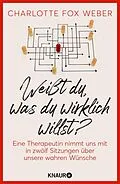 E-Book (epub) Weißt du, was du wirklich willst? von Charlotte Fox Weber