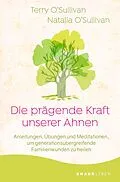 E-Book (epub) Die prägende Kraft unserer Ahnen von Terry O'Sullivan, Natalia O'Sullivan