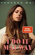 E-Book (epub) I Do It Mai Way von Vanessa Mai