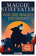E-Book (epub) Wie die Nacht entrinnt von Maggie Stiefvater