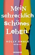 E-Book (epub) Mein schrecklich schönes Leben von Holly Smale