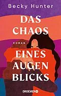 E-Book (epub) Das Chaos eines Augenblicks von Becky Hunter