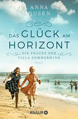 E-Book (epub) Die Frauen der Villa Sommerwind. Das Glück am Horizont. von Anna Husen