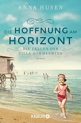 E-Book (epub) Die Frauen der Villa Sommerwind. Die Hoffnung am Horizont von Anna Husen