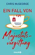 E-Book (epub) Ein Fall von Majestätsvergiftung von Chris McGeorge
