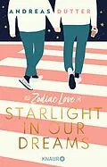E-Book (epub) Zodiac Love: Starlight in Our Dreams von Andreas Dutter