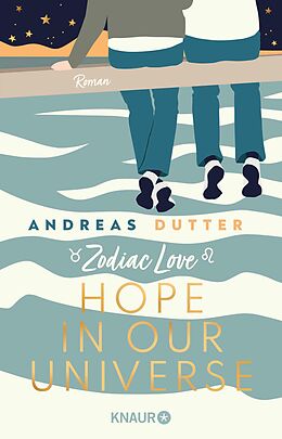 E-Book (epub) Zodiac Love: Hope in Our Universe von Andreas Dutter