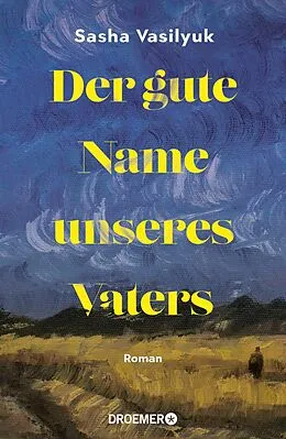 E-Book (epub) Der gute Name unseres Vaters von Sasha Vasilyuk