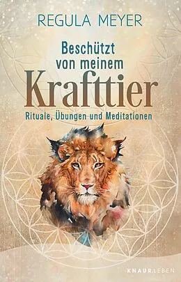 E-Book (epub) Beschützt von meinem Krafttier von Regula Meyer