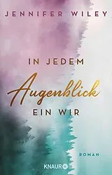 E-Book (epub) In jedem Augenblick ein Wir von Jennifer Wiley