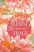 E-Book (epub) Bleibst du, wenn ich frage von Lucia Sperling