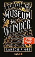 E-Book (epub) Miss Peregrines Museum der Wunder. Aus der Welt der besonderen Kinder von Ransom Riggs