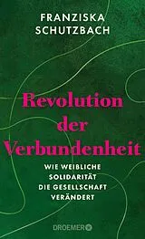 E-Book (epub) Revolution der Verbundenheit von Franziska Schutzbach