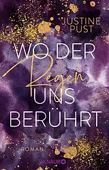 E-Book (epub) Wo der Regen uns berührt von Justine Pust
