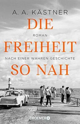 E-Book (epub) Die Freiheit so nah von A. A. Kästner