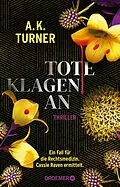 E-Book (epub) Tote klagen an von A. K. Turner