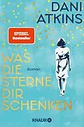 E-Book (epub) Was die Sterne dir schenken von Dani Atkins