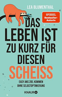E-Book (epub) Das Leben ist zu kurz für diesen Scheiß von Lea Blumenthal