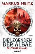 E-Book (epub) Die Legenden der Albae - Blutrote Himmel von Markus Heitz