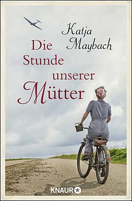 Kartonierter Einband Die Stunde unserer Mütter von Katja Maybach