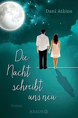 Kartonierter Einband Die Nacht schreibt uns neu von Dani Atkins