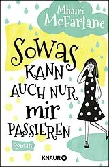 Kartonierter Einband Sowas kann auch nur mir passieren von Mhairi McFarlane