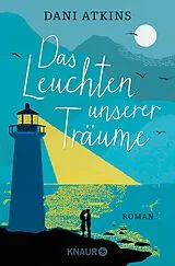 Kartonierter Einband Das Leuchten unserer Träume von Dani Atkins