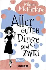 Kartonierter Einband Aller guten Dinge sind zwei von Mhairi McFarlane