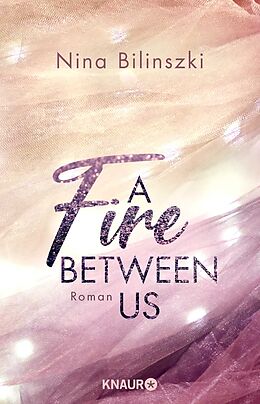 Kartonierter Einband A Fire Between Us von Nina Bilinszki