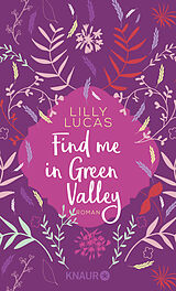 Kartonierter Einband Find me in Green Valley von Lilly Lucas