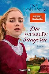 Kartonierter Einband (Kt) Die verkaufte Sängerin von Iny Lorentz