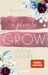 Kartonierter Einband A Place to Grow von Lilly Lucas