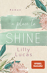 Kartonierter Einband A Place to Shine von Lilly Lucas