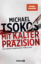 Kartonierter Einband Mit kalter Präzision von Michael Tsokos