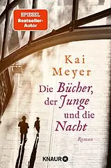 Kartonierter Einband Die Bücher, der Junge und die Nacht von Kai Meyer