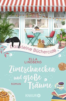 Broschiert Das kleine Büchercafé - Zimtschnecken und große Träume von Ella Lindberg