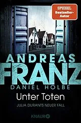 Kartonierter Einband Unter Toten von Andreas Franz, Daniel Holbe