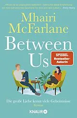 Kartonierter Einband Between Us - Die große Liebe kennt viele Geheimnisse von Mhairi McFarlane
