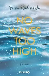 Kartonierter Einband No Waves too high von Nina Bilinszki